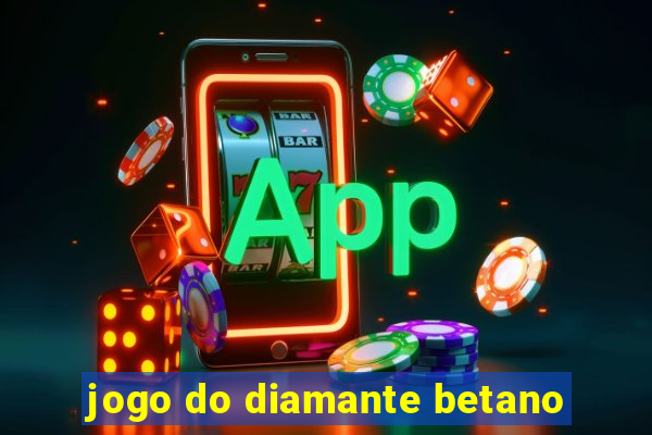 jogo do diamante betano